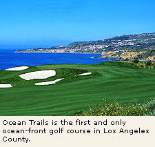 Ocean Trails is the first and only ocean-front golf course in Los Angeles country